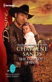 The Cowboy's Pride (Billionaires and Babies) (Harlequin Desire, No 2127)