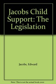 Jacobs Child Support: The Legislation