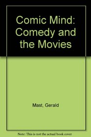 Comic Mind: Comedy and the Movies