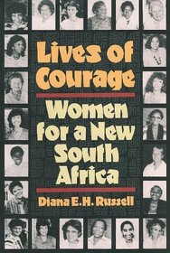 Lives of Courage:  Women for a New South Africa