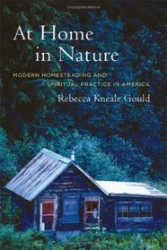 At Home in Nature: Modern Homesteading and Spiritual Practice in America