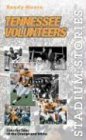 Stadium Stories: Tennessee Volunteers: Colorful Tales of the Orange and White (Stadium Stories Series)