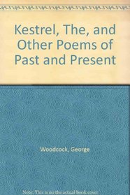 Kestrel, The, and Other Poems of Past and Present
