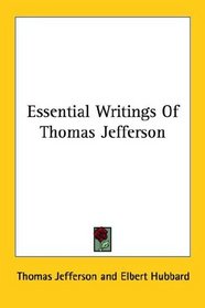 Essential Writings Of Thomas Jefferson