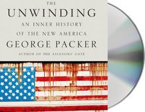 The Unwinding: An Inner History of the New America