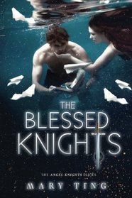 The Blessed Knights (The Angel Knights Series) (Volume 3)