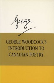 George Woodcock's Introduction to Canadian Poetry