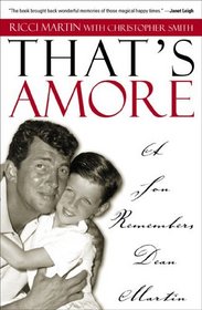 That's Amore : A Son Remembers Dean Martin