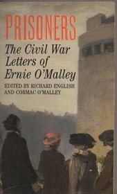 Prisoners: The Civil War Letters of Ernie O'Malley