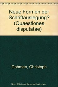 Neue Formen der Schriftauslegung? (Quaestiones disputatae) (German Edition)