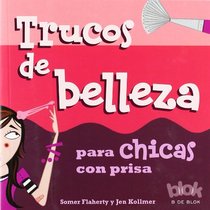 Trucos de belleza para chicas con prisa (Spanish Edition)