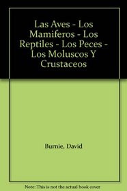 Las Aves - Los Mamiferos - Los Reptiles - Los Peces - Los Moluscos Y Crustaceos