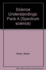 Science Understandings: Pack A (Spectrum science)
