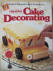 Creative Cake Decorating (Better Homes and Gardens)