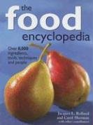 The Food Encyclopedia: Over 8,000 Ingredients, Tools, Techniques and People