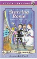 Starring Rosie (Ballet Slippers)