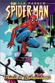 Trials and Tribulations (Peter Parker Spider-Man, Vol 4)