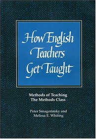 How English Teachers Get Taught: Methods of Teaching the Methods Class