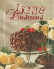 Light and Luscious Cookbook (Today's Gourmet)