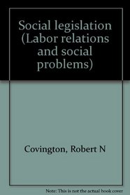 Social legislation (Labor relations and social problems)