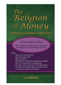 The Religion of Money: Dialogues in Economic Controversy