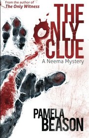 The Only Clue: A Neema Mystery (The Neema Mysteries) (Volume 2)