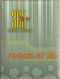 365 Day Brightners, Finding My Way, Inspiration for Teens