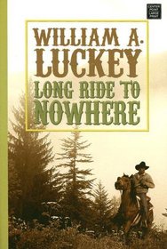 Long Ride to Nowhere (Center Point Western Complete (Large Print))