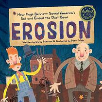 Erosion: How Hugh Bennett Saved America?s Soil and Ended the Dust Bowl (Moments in Science)