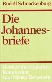 Die Johannesbriefe: Auslegung (Herders theologischer Kommentar zum Neuen Testament) (German Edition)