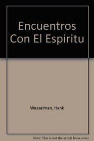 Encuentros Con El Espiritu (Spanish Edition)