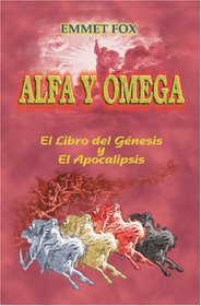 Alfa y Omega: El Libro del Gnesis y El Libro del Apocalipsis