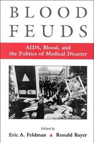 Blood Feuds: Aids, Blood, and the Politics of Medical Disaster