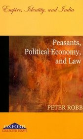 Peasants, Political Economy, and Law: Empire, Identity, and India