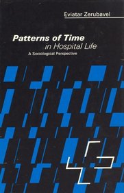 Patterns of Time in Hospital Life : A Sociological Perspective