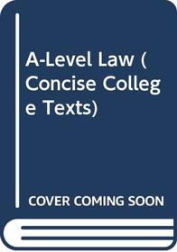 A-Level Law (Concise College Texts)