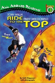 Tony Hawk, Andy Macdonald: Ride to the Top (All Aboard Reading. Station Stop 3)