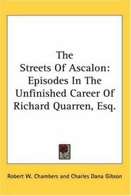 The Streets Of Ascalon: Episodes In The Unfinished Career Of Richard Quarren, Esq.