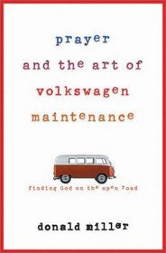 Prayer and the Art of Volkswagen Maintenance