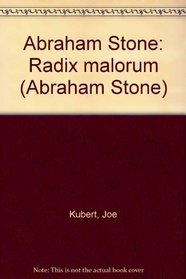 Abraham Stone: Radix malorum