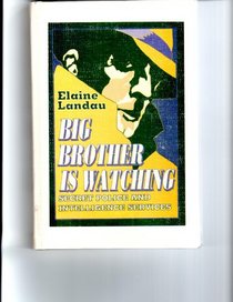 Big Brother Is Watching: Secret Police and the Intelligence Services