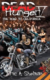 Dead Hunger V: The Road To California (Volume 5)