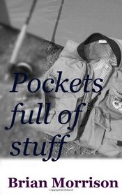 Pockets full of stuff