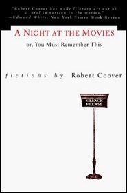 A Night at the Movies Or, You Must Remember This (American Literature (Dalkey Archive))