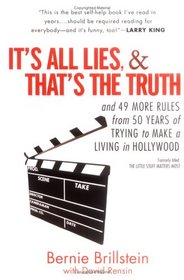 It's All Lies and That's the Truth: and 49 More Rules from 50 Years of Trying to Make a Living in Hollywood