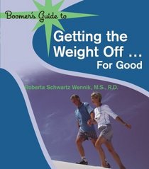 Boomer's Guide to Getting the Weight Off...for Good