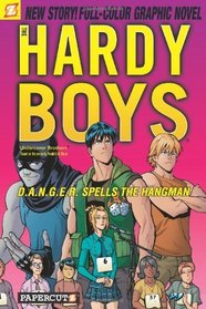 Hardy Boys #18: D.A.N.G.E.R. Spells the Hangman! (Hardy Boys Graphic Novels: Undercover Brothers)