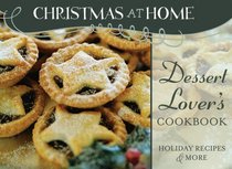 Dessert Lover's Cookbook (Christmas at Home)