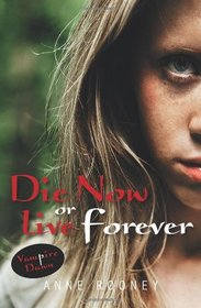 Die Now or Live Forever (Vampire Dawn)