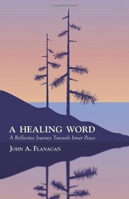A Healing Word: Finding Inner Peace Through Scripture